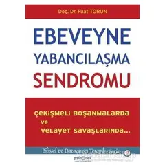 Ebeveyne Yabancılaşma Sendromu - Fuat Torun - Psikonet Yayınları