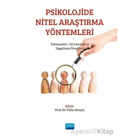 Psikolojide Nitel Araştırma Yöntemleri - Kolektif - Nobel Akademik Yayıncılık