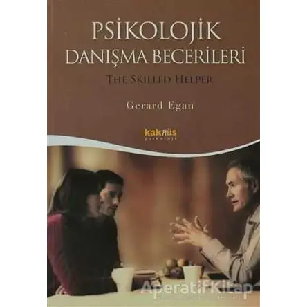 Psikolojik Danışma Becerileri - Gerard Egan - Kaknüs Yayınları - Ders Kitapları