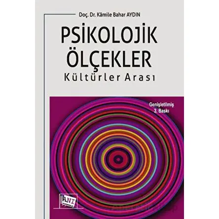 Psikolojik Ölçekler: Kültürler Arası - Kamile Bahar Aydın - Anı Yayıncılık