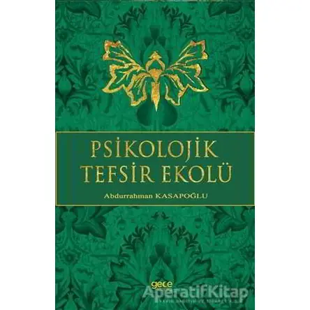 Psikolojik Tefsir Ekolü - Abdurrahman Kasapoğlu - Gece Kitaplığı