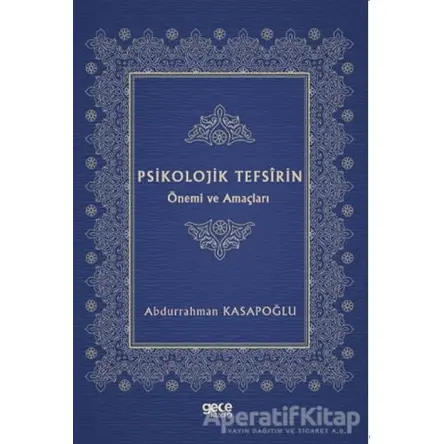 Psikolojik Tefsirin Önemi ve Amaçları - Abdurrahman Kasapoğlu - Gece Kitaplığı