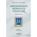 Müslümanlığın Medeniyete Hizmetleri - 2 - Tahirül Mevlevi - Erkam Yayınları