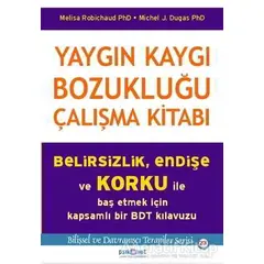 Yaygın Kaygı Bozukluğu Çalışma Kitabı - Melisa Robichaud - Psikonet Yayınları