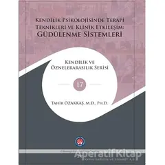 Kendilik Psikolojisinde Terapi Teknikleri Ve Klinik Etkileşim: Güdülenme Sistemleri