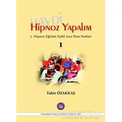 Haydi Hipnoz Yapalım - Tahir Özakkaş - Psikoterapi Enstitüsü