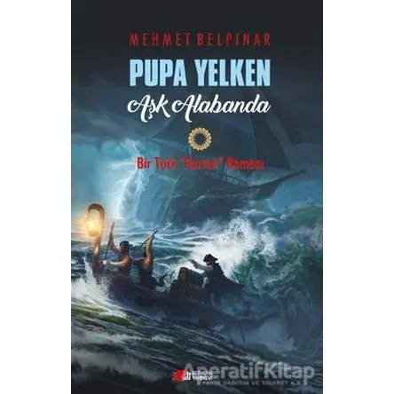 Pupa Yelken Aşk Alabanda - Mehmet Belpınar - Berikan Yayınevi