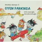 Mızmız Mırnav 5 - Oyun Parkında - Mustafa Delioğlu - Uçanbalık Yayıncılık