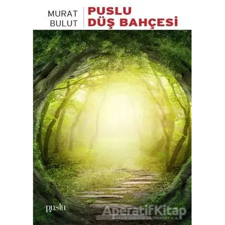 Puslu Düş Bahçesi - Murat Bulut - Puslu Yayıncılık