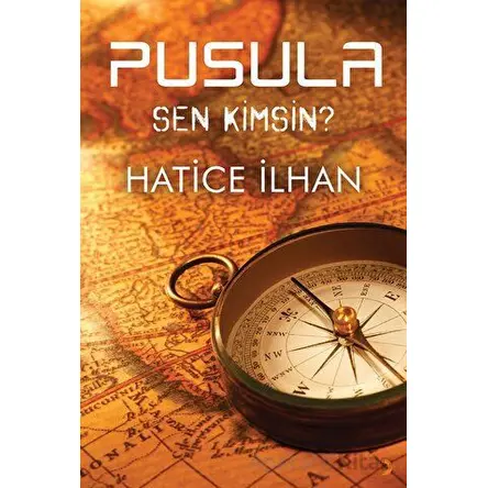 Pusula - Sen Kimsin? - Hatice İlhan - Cinius Yayınları