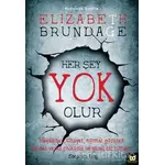 Her Şey Yok Olur - Elizabeth Brundage - Beyaz Baykuş Yayınları