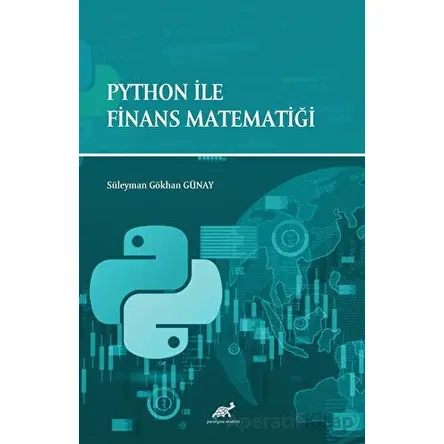 Python ile Finans Matematiği - Süleyman Gökhan Günay - Paradigma Akademi Yayınları