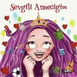 Sevgili Anneciğim - Duygu Duraklı Özlü - Gaga Yayınları