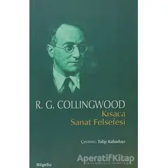 Kısaca Sanat Felsefesi - R. G. Collingwood - BilgeSu Yayıncılık
