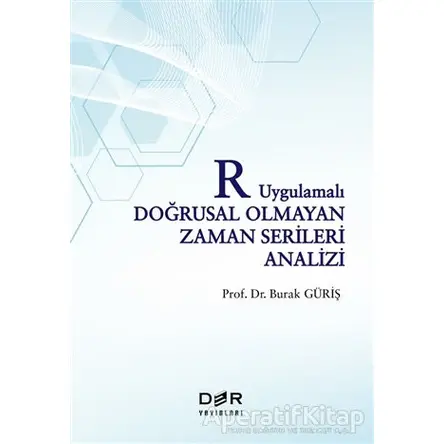 R Uygulamalı Doğrusal Olmayan Zaman Serileri Analizi - Burak Güriş - Der Yayınları