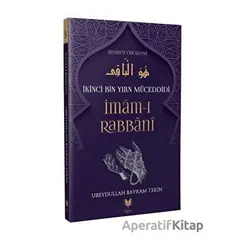 İkinci Bin Yılın Müceddidi İmam-ı Rabbani - Ubeydullah Bayram Tekin - Rabbani Yayınevi