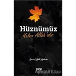 Hüznümüz Yalnız Allah’adır - Enes Malik Gülcan - Çığır Yayınları