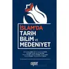 İslamda Tarih Bilim ve Medeniyet - Kolektif - Rağbet Yayınları