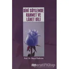 Dini Söylemde Rahmet ve Lanet Dili - Sayın Dalkıran - Rağbet Yayınları