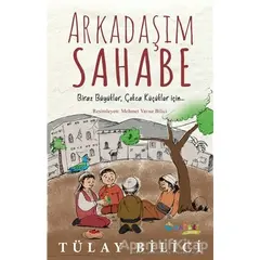 Arkadaşım Sahabe - Tülay Bilici - Rağbet Yayınları