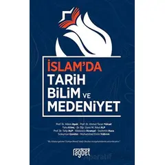 İslamda Tarih Bilim ve Medeniyet - Kolektif - Rağbet Yayınları