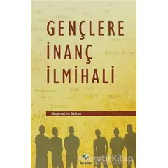 Gençlere İnanç İlmihali - Nizamettin Saltan - Rağbet Yayınları