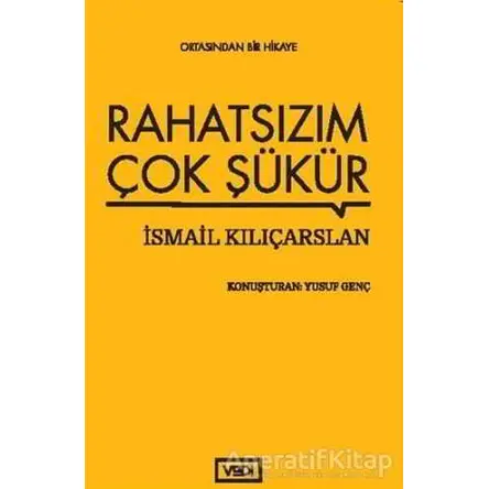 Rahatsızım Çok Şükür - İsmail Kılıçarslan - Vadi Yayınları