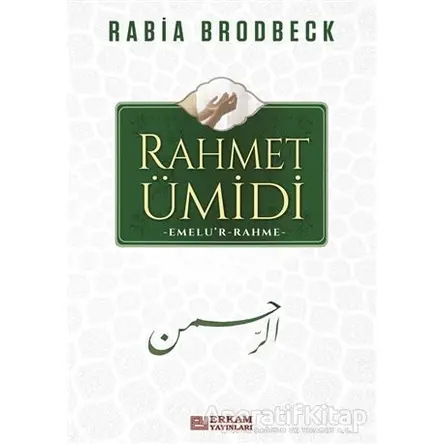 Rahmet Ümidi - Rabia Brodbeck - Erkam Yayınları