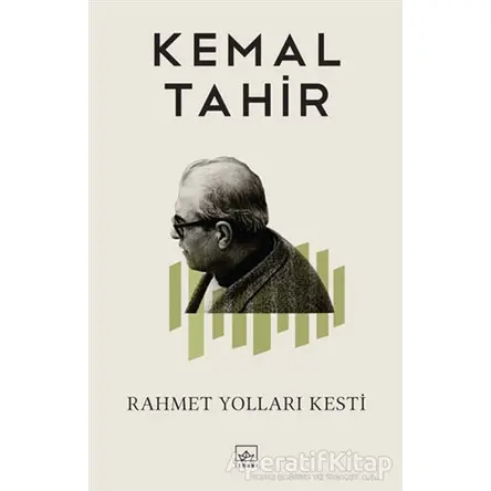 Rahmet Yolları Kesti - Kemal Tahir - İthaki Yayınları