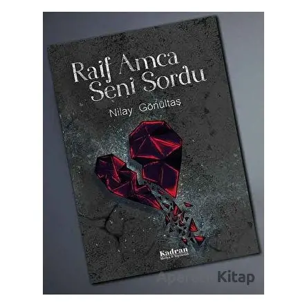 Raif Amca Seni Sordu - Nilay Gönültaş - Kadran Medya Yayıncılık