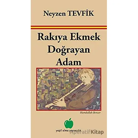 Rakıya Ekmek Doğrayan Adam - Hamdullah Benzer - Yeşil Elma Yayıncılık