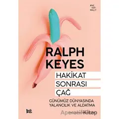 Hakikat Sonrası Çağ: Günümüz Dünyasında Yalancılık ve Aldatma - Ralph Keyes - Delidolu