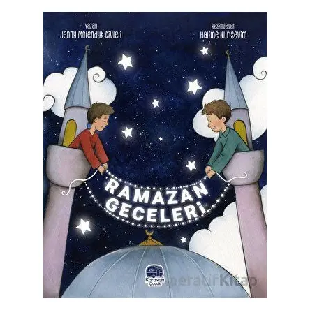 Ramazan Geceleri - Jenny Molendyk Divleli - Karavan Çocuk Yayınları