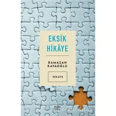 Eksik Hikaye - Ramazan Kayaoğlu - Çıra Yayınları