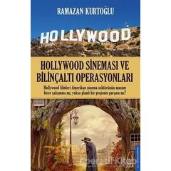 Hollywood Sineması ve Bilinçaltı Operasyonları - Ramazan Kurtoğlu - Destek Yayınları