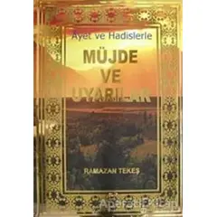 Ayet ve Hadislerle Müjde ve Uyarılar - Ramazan Tekeş - Elif Yayınları