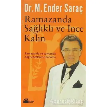 Ramazanda Sağlıklı ve İnce Kalın - Ender Saraç - Doğan Kitap