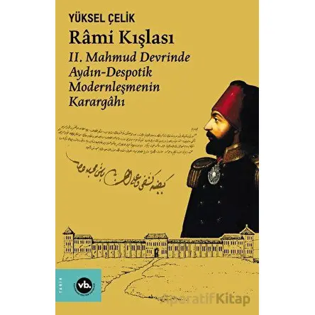 Rami Kışlası - Yüksel Çelik - Vakıfbank Kültür Yayınları