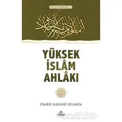 Yüksek İslam Ahlakı - Ömer Nasuhi Bilmen - Ravza Yayınları