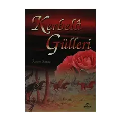 Kerbela Gülleri - Adem Saraç - Ravza Yayınları