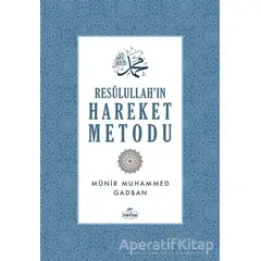 Resulullahın Hareket Metodu - Münir Muhammed Gadban - Ravza Yayınları