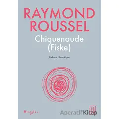 Chiquenaude (Fiske) - Raymond Roussel - Ketebe Yayınları