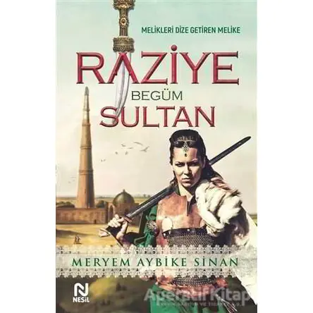 Raziye Begüm Sultan - Meryem Aybike Sinan - Nesil Yayınları