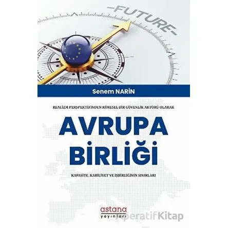 Realizm Perspektifinden Küresel Bir Güvenlik Aktörü Olarak Avrupa Birliği: Kapasite, Kabiliyet Ve İş