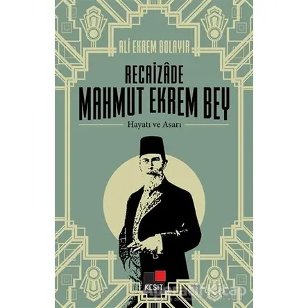 Recaizade Mahmut Ekrem Bey Hayatı ve Asarı - Selçuk Atay - Kesit Yayınları
