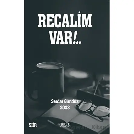 Recalim Var - Serdar Gündüz - Gülnar Yayınları