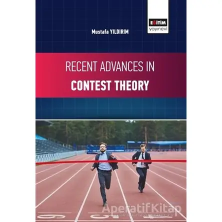 Recent Advances in Contest Theory - Mustafa Yıldırım - Eğitim Yayınevi - Bilimsel Eserler
