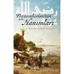 Peygamberimizin Hanımları - Recep Erkocaaslan - Beyan Yayınları