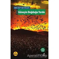 Güneşin Doğduğu Yerde - Recep Seyhan - Okur Kitaplığı