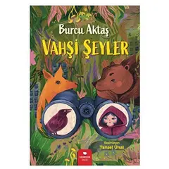 Vahşi Şeyler - Burcu Aktaş - Redhouse Kidz Yayınları